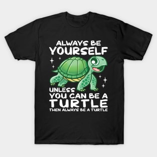 Cute Turtles Always Be Yourself T-Shirt